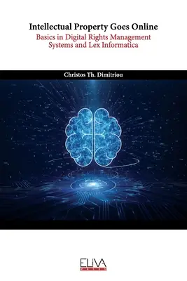 Duševné vlastníctvo na internete: Základy systémov správy digitálnych práv a Lex Informatica - Intellectual Property Goes Online: Basics in Digital Rights Management Systems and Lex Informatica