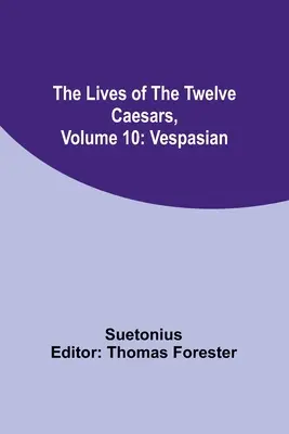 Životy dvanástich cisárov, zväzok 10: Vespasián - The Lives of the Twelve Caesars, Volume 10: Vespasian