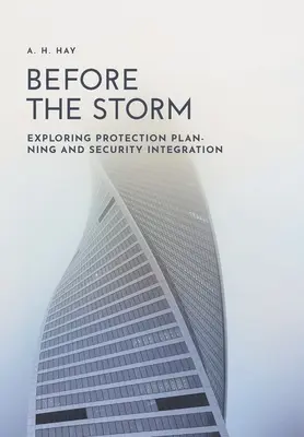 Pred búrkou: Zisťovanie plánovania ochrany a integrácie bezpečnosti - Before the Storm: Exploring Protection Planning and Security Integration