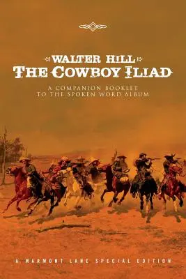 The Cowboy Iliad: Špeciálna sprievodná brožúra k albumu hovoreného slova - The Cowboy Iliad: A Special Companion Booklet to the Spoken Word Album