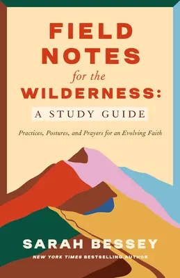 Terénne poznámky pre divočinu: A Guided Journal: Praktiky pre rozvíjajúcu sa vieru - Field Notes for the Wilderness: A Guided Journal: Practices for an Evolving Faith