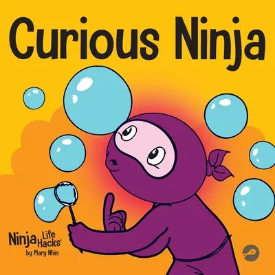 Zvedavý ninja: Kniha o sociálno-emocionálnom učení pre deti o boji s nudou a učení sa nových vecí - Curious Ninja: A Social Emotional Learning Book For Kids About Battling Boredom and Learning New Things
