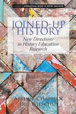Spojená história: Nové smery vo výskume dejepisného vzdelávania - Joined-up History: New Directions in History Education Research
