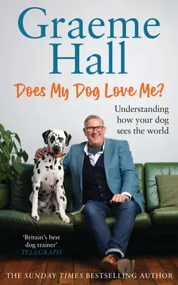 Má ma môj pes rád? Pochopenie toho, ako váš pes vidí svet - Does My Dog Love Me?: Understanding How Your Dog Sees the World