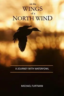 Na krídlach severného vetra: Cesta s vodným vtáctvom - On The Wings of a North Wind: A Journey With Waterfowl