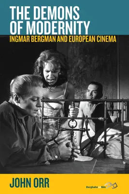 Démoni modernity: Ingmar Bergman a európska kinematografia - The Demons of Modernity: Ingmar Bergman and European Cinema
