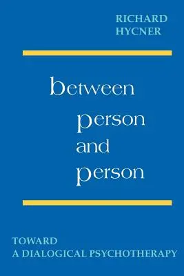 Medzi osobou a osobou: K dialogickej psychoterapii - Between Person & Person: Toward a Dialogical Psychotherapy