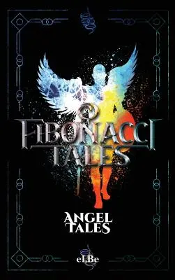 Fibonacciho príbehy: Anjelské príbehy - Fibonacci Tales: Angel Tales