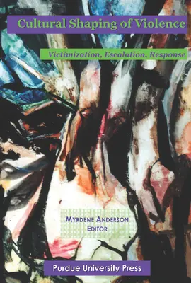 Kultúrne formovanie násilia: Medzinárodné perspektívy - Cultural Shaping of Violence: International Perspectives