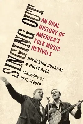 Spievanie: Ústna história revivalov americkej ľudovej hudby - Singing Out: An Oral History of America's Folk Music Revivals