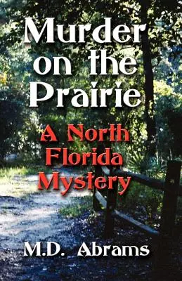 Vražda na prérii: Záhada zo severnej Floridy - Murder on the Prairie: A North Florida Mystery