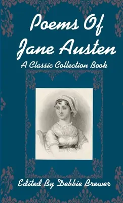 Básne Jane Austenovej, klasická zbierka - Poems Of Jane Austen, A Classic Collection Book