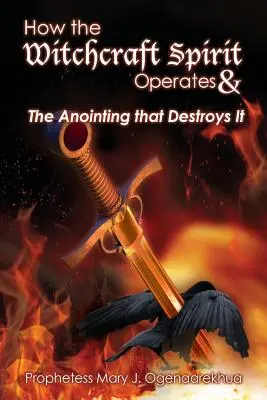Ako pôsobí čarodejnícky duch a pomazanie, ktoré ho ničí - How the Witchcraft Spirit Operates & the Anointing that Destroys It