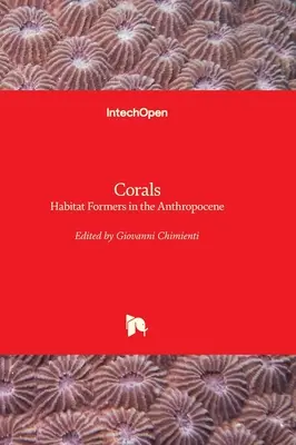 Koraly - tvorcovia biotopov v antropocéne - Corals - Habitat Formers in the Anthropocene