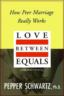Láska medzi rovnými: Ako skutočne funguje partnerské manželstvo - Love Between Equals: How Peer Marriage Really Works