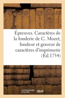 dôkaz o písmach z dielne C. Mozeta, zakladateľa a rytca tlačených písiem - preuves Des Caractres de la Fonderie de C. Mozet, Fondeur Et Graveur de Caractres d'Imprimerie