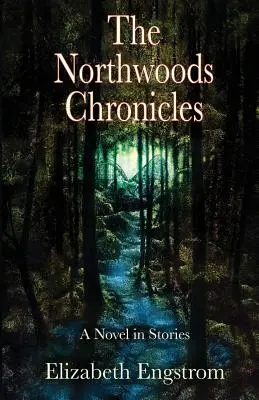 Kroniky severného lesa - The Northwoods Chronicles