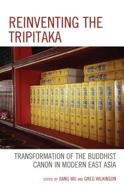 Znovuobjavenie Tripitaky: transformácia budhistického kánonu v modernej východnej Ázii - Reinventing the Tripitaka: Transformation of the Buddhist Canon in Modern East Asia