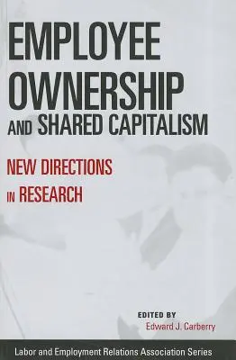 Vlastníctvo zamestnancov a zdieľaný kapitalizmus: Nové smery vo výskume - Employee Ownership and Shared Capitalism: New Directions in Research
