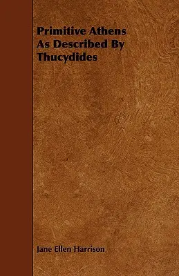 Primitívne Atény opísané Thukydidesom - Primitive Athens As Described By Thucydides