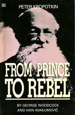 Peter Kropotkin: Od kniežaťa k rebelovi - Peter Kropotkin: From Prince to Rebel