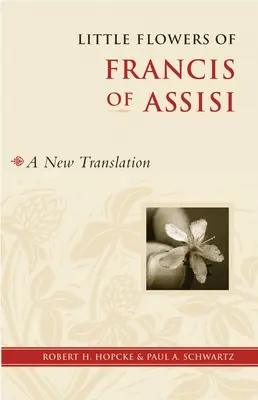 Malé kvety Františka z Assisi: Nový preklad - Little Flowers of Francis of Assisi: A New Translation