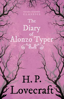 Denník Alonza Typera (Fantasy a hororová klasika);s venovaním George Henry Weiss - The Diary of Alonzo Typer (Fantasy and Horror Classics);With a Dedication by George Henry Weiss