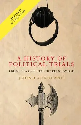 Dejiny politických procesov: Od Karola I. po Karola Taylora - A History of Political Trials: From Charles I to Charles Taylor