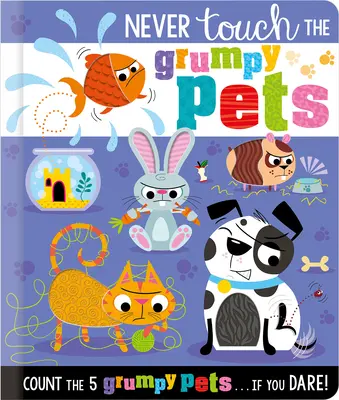 Nikdy sa nedotýkaj nevrlých zvieratiek - Never Touch the Grumpy Pets
