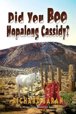 Vypískali ste Hopalonga Cassidyho? - Did You Boo Hopalong Cassidy?