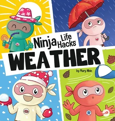 Ninja Life Hacks WEATHER: Perfektná detská kniha pre bábätká, batoľatá a predškolákov o počasí - Ninja Life Hacks WEATHER: Perfect Children's Book for Babies, Toddlers, Preschool About the Weather