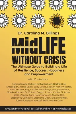 Stredný život bez krízy: Vydanie knihy: Konečný sprievodca budovaním života plného odolnosti, úspechu, šťastia a posilnenia - MidLife Without Crisis: The Ultimate Guide to Building a Life of Resilience, Success, Happiness and Empowerment