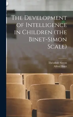Vývoj inteligencie u detí (Binet-Simonova škála) - The Development of Intelligence in Children (the Binet-Simon Scale)