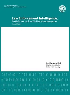 Law Enforcement Intelligence (Spravodajstvo orgánov činných v trestnom konaní): (druhé vydanie): Príručka pre štátne, miestne a kmeňové orgány presadzovania práva - Law Enforcement Intelligence: A Guide for State, Local, and Tribal Law Enforcement Agencies (Second Edition)