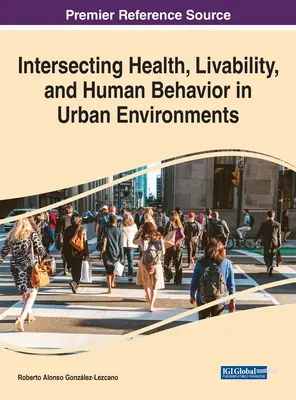 Prelínanie zdravia, životaschopnosti a ľudského správania v mestskom prostredí - Intersecting Health, Livability, and Human Behavior in Urban Environments