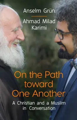 Na ceste k sebe navzájom: Kresťan a moslim v rozhovore - On the Path Toward One Another: A Christian and a Muslim in Conversation