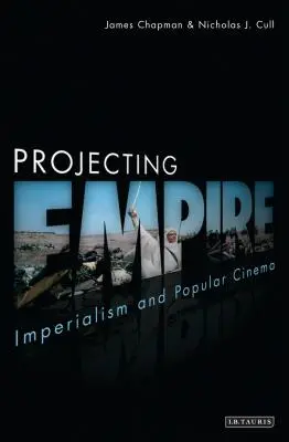 Projektovanie impéria: imperializmus a populárna kinematografia - Projecting Empire: Imperialism and Popular Cinema