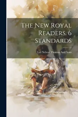 Nové kráľovské čítanky. 6 noriem - The New Royal Readers. 6 Standards