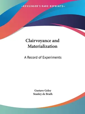 Jasnovidectvo a materializácia: Záznam experimentov - Clairvoyance and Materialization: A Record of Experiments