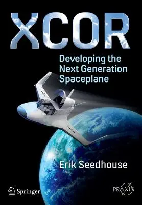 Xcor, vývoj vesmírneho lietadla novej generácie - Xcor, Developing the Next Generation Spaceplane