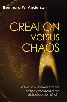 Stvorenie verzus chaos: Reinterpretácia mýtickej symboliky v Biblii - Creation Versus Chaos: The Reinterpretation of Mythical Symbolism in the Bible