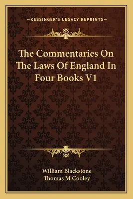 Komentáre k anglickým zákonom v štyroch knihách V1 - The Commentaries On The Laws Of England In Four Books V1
