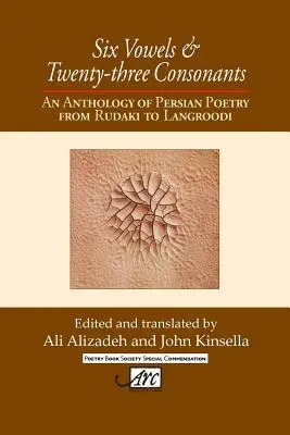 Šesť samohlások a dvadsaťtri spoluhlások: Antológia perzskej poézie od Rudakiho po Langrooda - Six Vowels and Twenty Three Consonants: An Anthology of Persian Poetry from Rudaki to Langrood