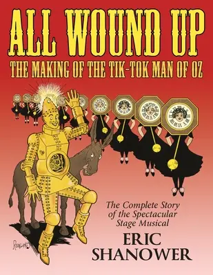 Celá zranená: natáčanie filmu Tik-Tok Man of Oz - All Wound Up: The Making of The Tik-Tok Man of Oz