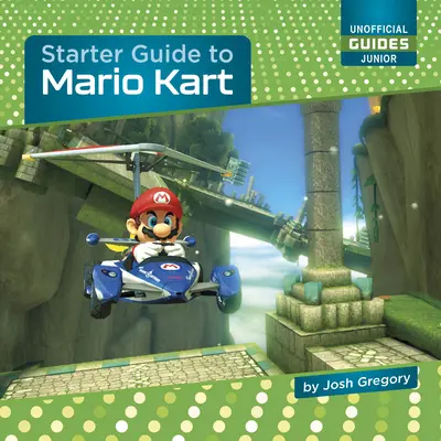 Sprievodca pre začiatočníkov k hre Mario Kart - Starter Guide to Mario Kart