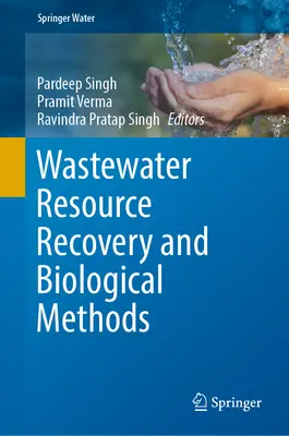 Zhodnocovanie zdrojov odpadových vôd a biologické metódy - Wastewater Resource Recovery and Biological Methods