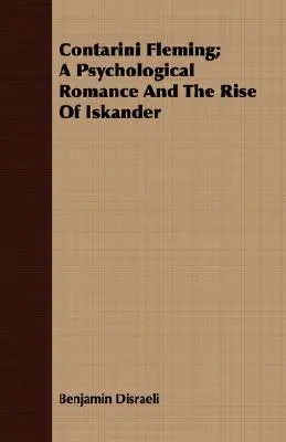 Contarini Fleming; psychologický román a vzostup Iskandera - Contarini Fleming; A Psychological Romance and the Rise of Iskander