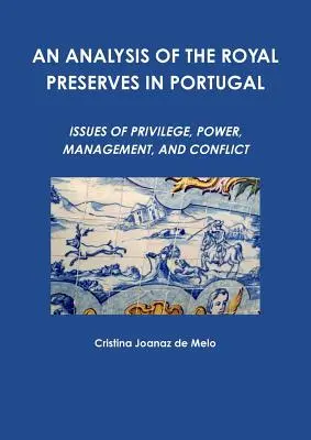 Analýza kráľovských rezervácií v Portugalsku - An Analysis of the Royal Preserves in Portugal