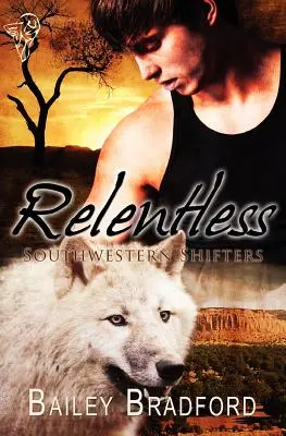 Juhozápadné posunky: Neúprosný - Southwestern Shifters: Relentless