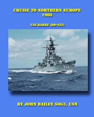 Plavba do severnej Európy 1960: USS Barry (DD-933) - Cruise To Northern Europe 1960: USS Barry (DD-933)
